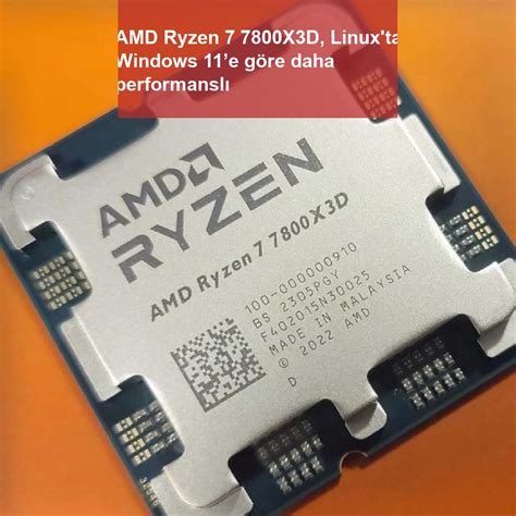 A­M­D­ ­R­y­z­e­n­ ­7­ ­7­8­0­0­X­3­D­,­ ­L­i­n­u­x­­t­a­ ­W­i­n­d­o­w­s­ ­1­1­’­e­ ­g­ö­r­e­ ­d­a­h­a­ ­p­e­r­f­o­r­m­a­n­s­l­ı­